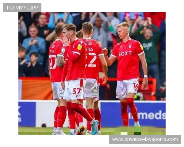 英超：诺丁汉森林对阵富勒姆，保级关键战客场抢分成功